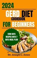 Gerd Diet Cookbook for Beginners 2024