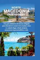 Norte MACEDONIA Guía Turístico 2024