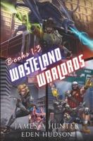 Wasteland Warlords Omnibus (Books 1 - 3)