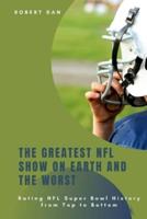 The Greatest NFL Show on Earth and the Worst