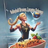 Volleyball Dreams, Lasagna Schemes