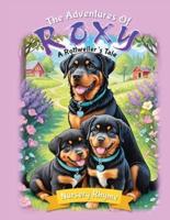 The Adventures Of Roxy, A Rottweiler's Tale