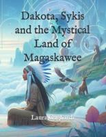 Dakota, Sykis and the Mystical Land of Magaskawee