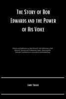 The Story of Bob Edwards and the Power of His Voice