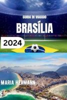 Guida Di Viaggio Brasília 2024