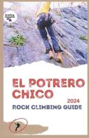 El Potrero Chico Rock Climbing Guide 2024