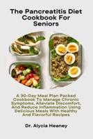 The Pancreatitis Diet Cookbook For Seniors