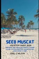 Seeb Muscat Vacation Guide 2024