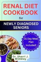 Renal Diet Cookbook for Newly Diagnosed Seniors