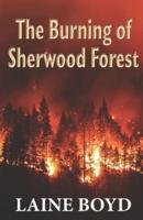 The Burning of Sherwood Forest