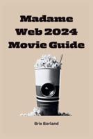 Madame Web 2024 Movie Guide