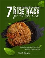 7 Exotic Mind Blowing Rice Hack for Weight Loss