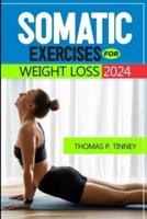 Somatic Exercises for Weight Loss 2024