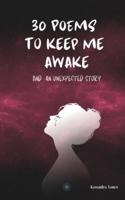 30 Poems to Keep Me Awake