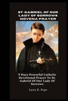 St. Gabriel of Our Lady of Sorrows Novena Prayer