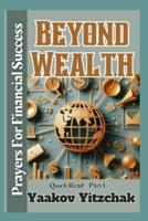 Beyond Wealth Prayers For Financial Success Quick Read Part 1