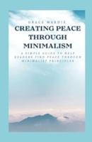 Creating Peace Through Minimilism