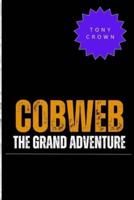 Cobweb The Grand Adventure