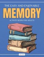 The Easy and Enjoyable Adult Memory Activity Book