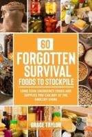 60 Forgotten Survival Foods To Stockpile