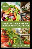 The Low Cholesterol Vegetarian Cookbook