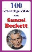 100 Großartige Zitate Von Samuel Beckett