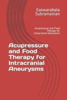 Acupressure and Food Therapy for Intracranial Aneurysms
