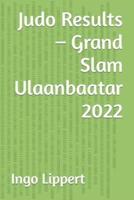 Judo Results - Grand Slam Ulaanbaatar 2022
