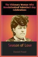 The Visionary Woman Who Revolutionized Valentine's Day Celebrations