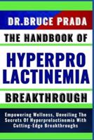 The Handbook of Hyperprolactinemia Breakthrough