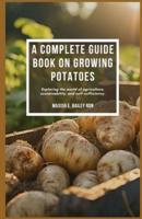 A Complete Guide Book on Growing Potatoes