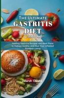 The Ultimate Gastritis Diet Cookbook