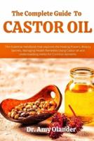 The Complete Guide to Castor Oil