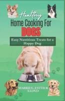 Healthy Home Cooking for Dogs
