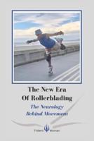 The New Era Of Rollerblading