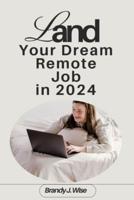 Land Your Dream Remote Job in 2024