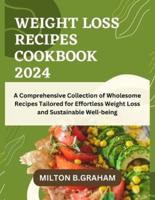 Weight Loss Recipes Cookbook 2024