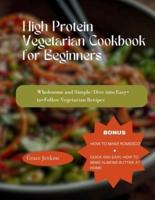 High Protein Vegetarian Cookbook for Beginners