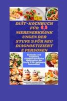Diät-Kochbuch Für Nierenerkrankungen Der Stufe 3 Für Neu Diagnostizierte Personen
