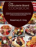 Easy Charcuterie Board Cookbook