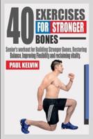 40 Exercises for Stronger Bones