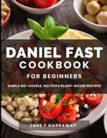 The Daniel Fast Cookbook for Beginners