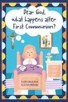 Dear God, What Happens After First Communion?