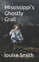 Mississippi's Ghostly Grail