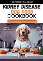 Kidney Disease Dog Food Cookbook