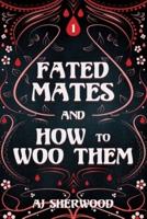 Fated Mates and How to Woo Them