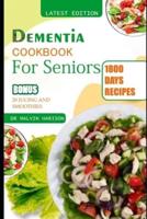 Dementia Cookbook for Seniors