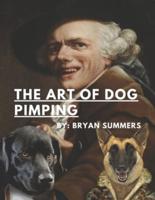 The Art Of Dog Pimping