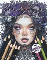 Enchanting Elegance Mystique Darkness Adult and Teen Coloring Book