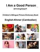 English-Khmer (Cambodian) I Am a Good Person Children's Bilingual Picture Dictionary Book